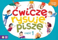 Ćwiczę, rysuję, piszę. Część 1