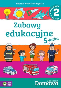 Domowa Akademia. Zabawy edukacyjne 5-latka cz.2