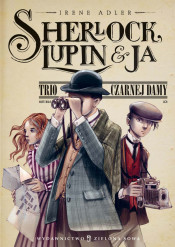 Sherlock, Lupin i Ja cz. 1 - Trio czarnej damy