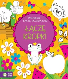 Koloruję, łączę, rozwiązuję. Łączę kropki