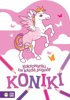 Kolorowanki na każdą pogodę. Koniki