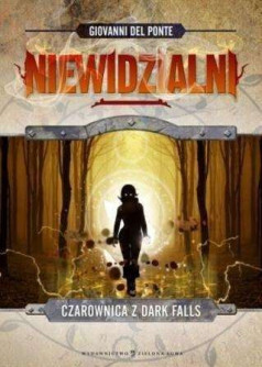 Czarownica z Dark Falls cz. 2 - Niewidzialni