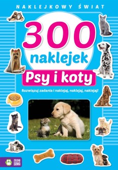 300 naklejek. Psy i koty. Naklejkowy świat