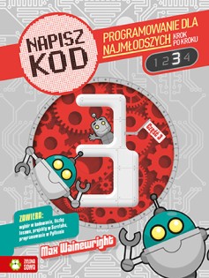 Napisz kod. Programowanie dla najmłodszych krok po kroku 3