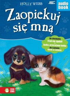 Audiobook. Zaopiekuj się mną (Fred się zgubił + Łezka, przerażona kotka) 