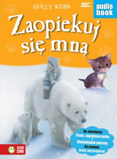 Audiobook. Zaopiekuj się mną 2 (Pusia, zagubiona kotka + Niedźwiedź polarny) 