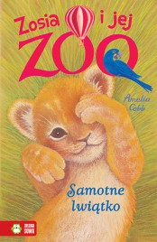 Samotne lwiątko - Zosia i jej zoo