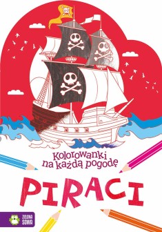 Kolorowanki na każdą pogodę. Piraci