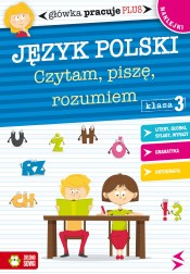 Język Polski - Czytam, piszę, rozumiem. Główka pracuje plus