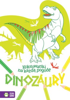 Kolorowanki na każdą pogodę. Dinozaury