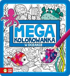 Megakolorowanka. W oceanie