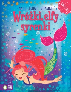 Wróżki, elfy, syrenki. Naklejkowe mozaiki