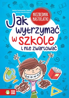 Jak wytrzymać w szkole i nie zwariować?