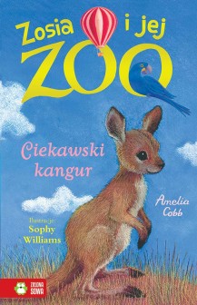 Zosia i jej zoo. Ciekawski kangur. Tom 15