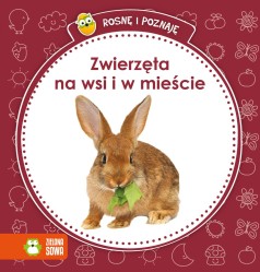 Rosnę i poznaję. Zwierzęta na wsi i w mieście