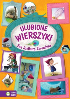 Ulubione wierszyki. Ewa Szelburg-Zarembina