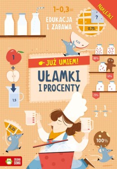 Już umiem. Ułamki i procenty