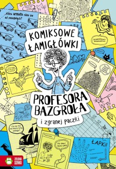 Komiksowe łamigłówki Profesora Bazgroła i zgranej paczki 