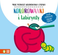 Moje pierwsze kolorowanki i zabawy. Kolorowanki i labirynty