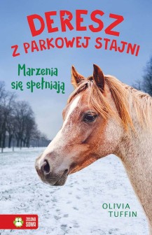 Deresz z parkowej stajni. Marzenia się spełniają. Tom 4