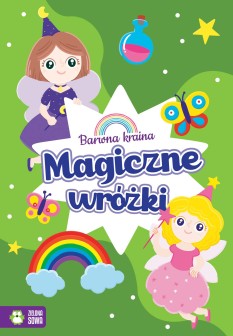 Barwna kraina. Magiczne wróżki 