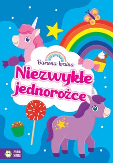 Barwna kraina. Niezwykłe jednorożce