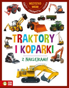 Wszystko wiem! Traktory i koparki 