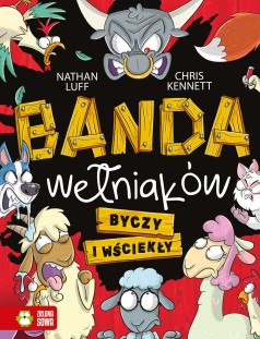 Banda Wełniaków. Byczy i wściekły