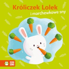 Króliczek Lolek i marchewkowe sny