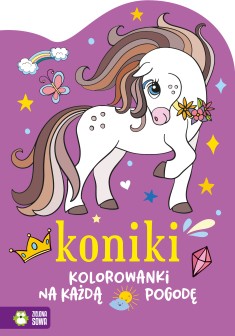 Kolorowanki na każdą pogodę. Koniki  