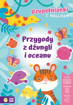 Uzupełnianki z naklejkami. Przygody z dżungli i oceanu