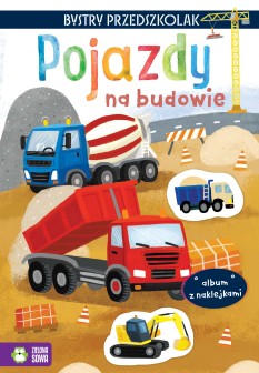 Bystry przedszkolak. Album z naklejkami. Pojazdy na budowie