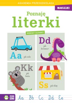 Akademia przedszkolaka. Poznaję literki. Wesoły alfabet