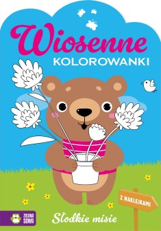 Wiosenne kolorowanki. Słodkie misie