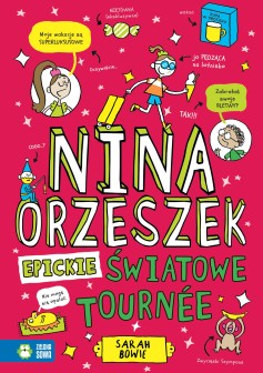 Nina Orzeszek. Epickie światowe tournee