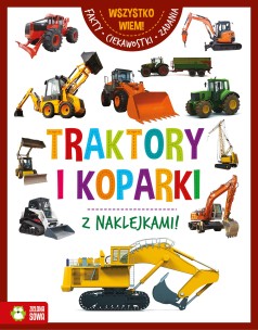 Wszystko wiem! Traktory i koparki