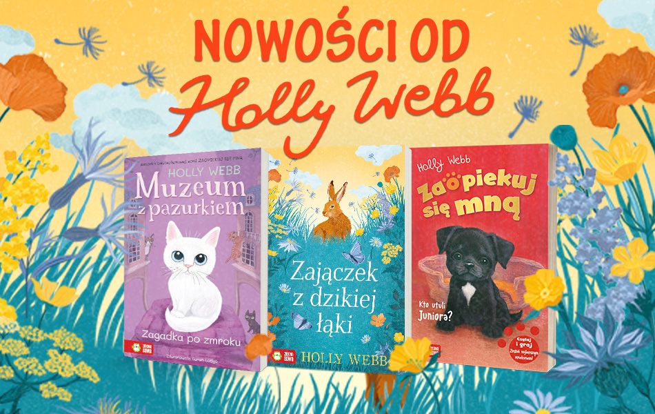 Nowości od Holly Webb. Poznaj twórczość autorki!