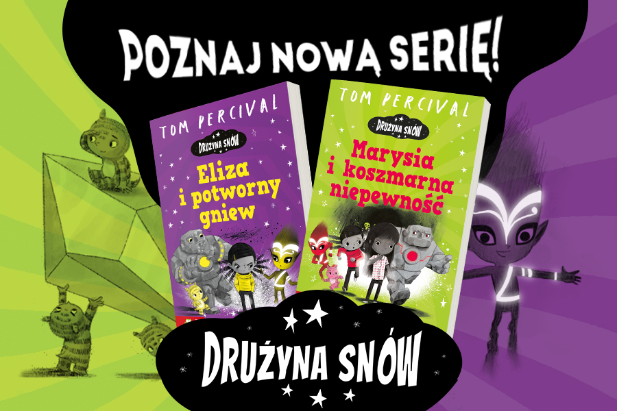 Ty też możesz być bohaterem. Pokonaj swoje lęki z Drużyną Snów!