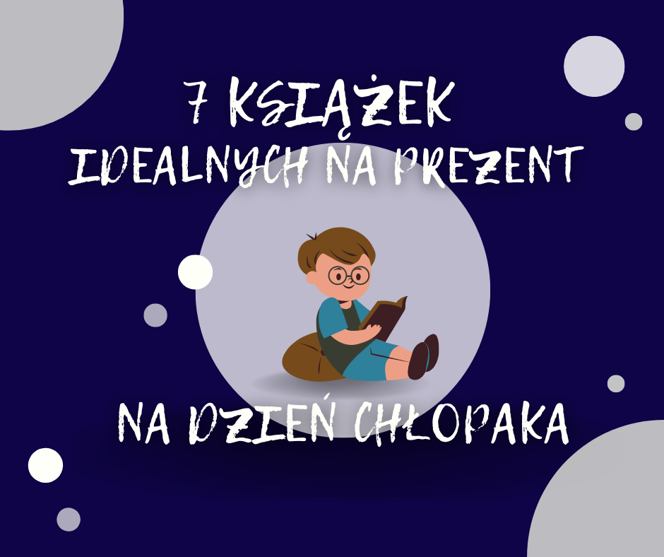 Prezent na Dzień Chłopaka? Książka od Zielonej Sowy!
