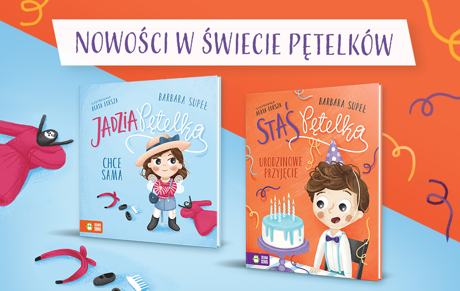 Urodzinowe przyjęcie Stasia, czyli nowości w świecie Pętelków!