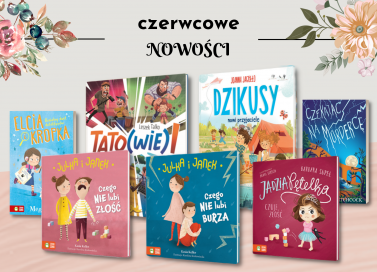 Czerwcowe nowości w Zielonej Sowie!