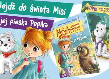 Wejdź do świata Misi i jej pieska Popika!