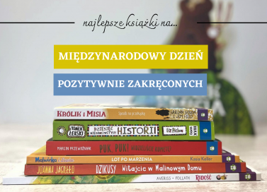  Najlepsze książki dla dzieci o radości i spełnianiu marzeń!