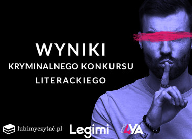 Wyniki Kryminalnego Konkursu Literackiego! Oto lista zwycięzców 