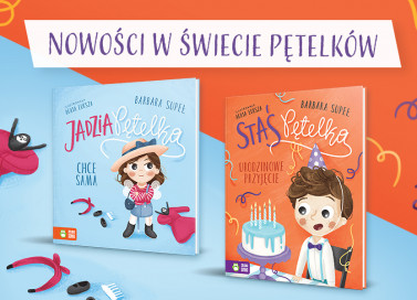 Urodzinowe przyjęcie Stasia, czyli nowości w świecie Pętelków!